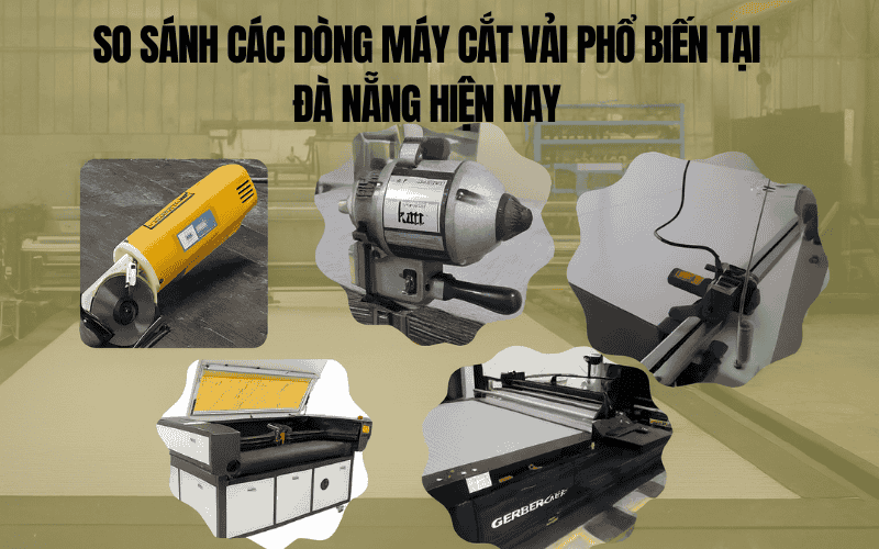 So Sánh Các Dòng Máy Cắt Vải Phổ Biến Tại Đà Nẵng Hiện Nay