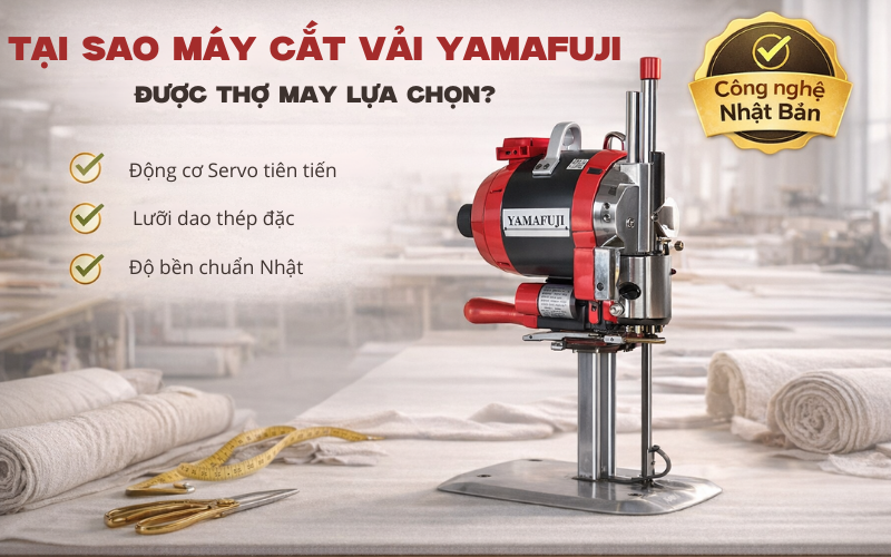 Tại sao máy cắt vải Yamafuji được thợ may lựa chọn?