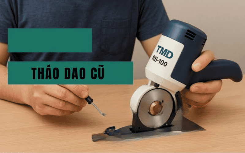 Tháo dao cũ