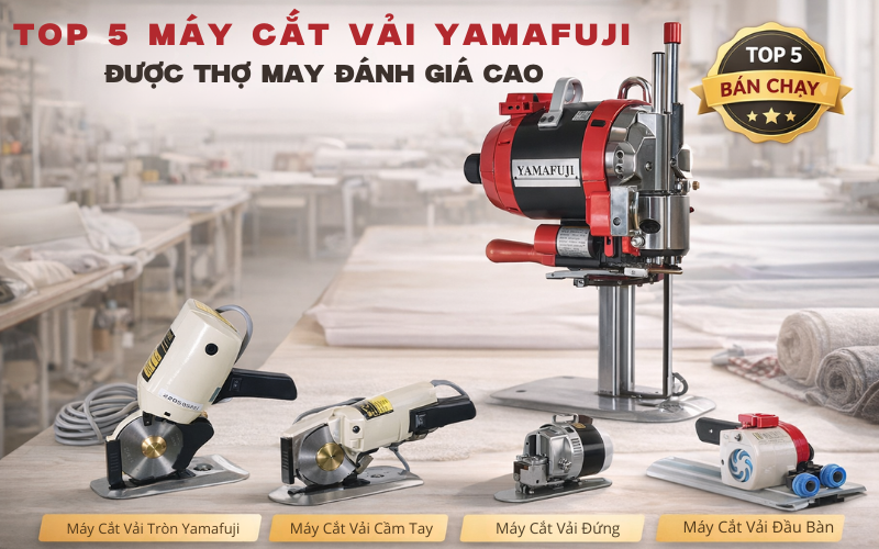 Top 5 Máy Cắt Vải Yamafuji Được Thợ May Đánh Giá Cao