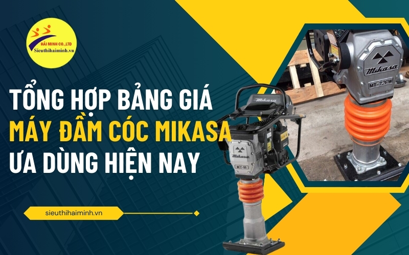 Tổng hợp bảng giá máy đầm cóc Mikasa ưa dùng hiện nay