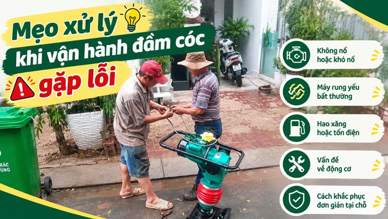 Mẹo xử lý khi vận hành đầm cóc gặp lỗi
