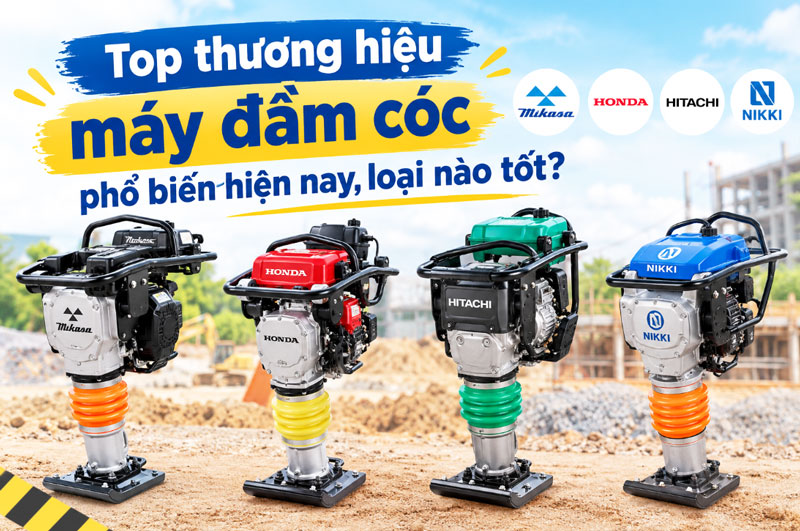 Top thương hiệu máy đầm cóc phổ biến hiện nay, loại nào tốt?