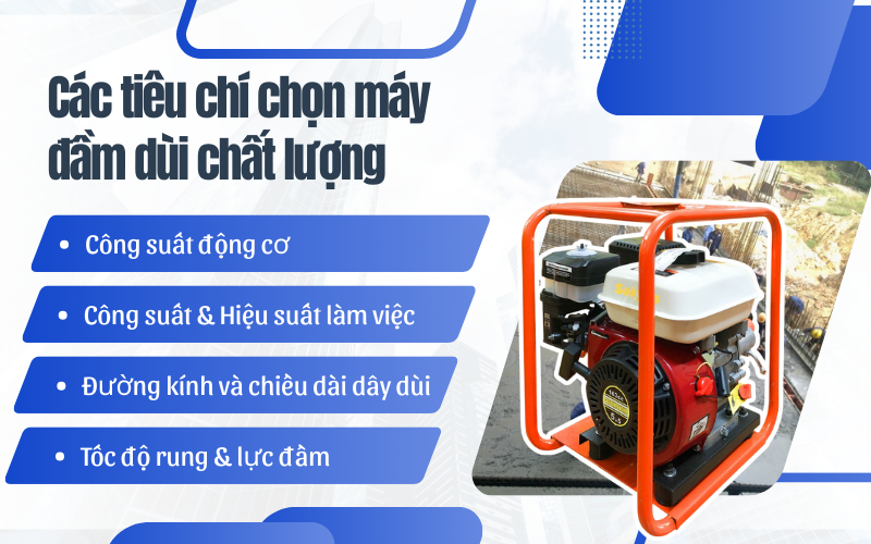 Các tiêu chí chọn máy đầm dùi chất lượng