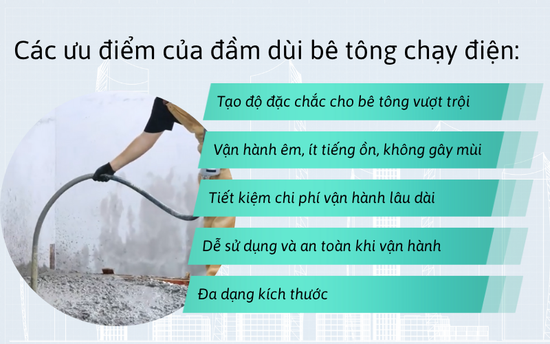 Các ưu điểm của đầm dùi bê tông chạy điện