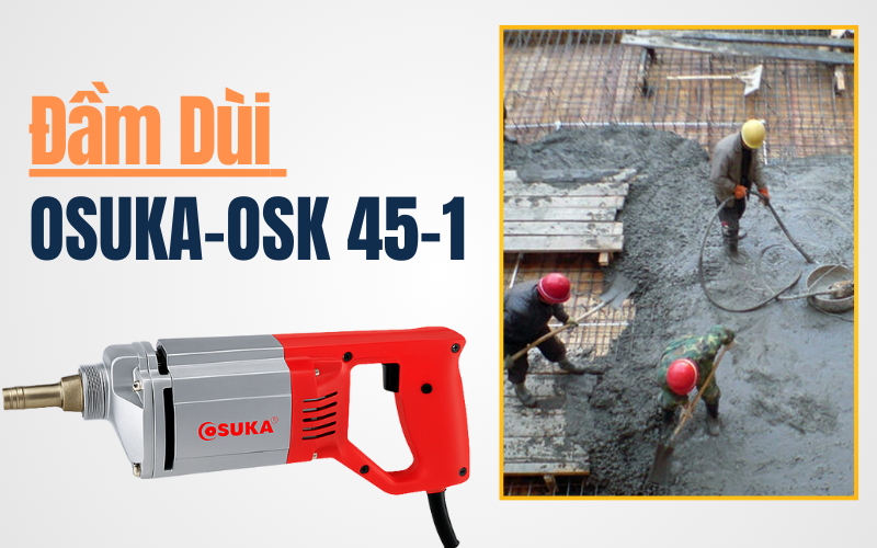 Đầm Dùi OSUKA-OSK 45-1