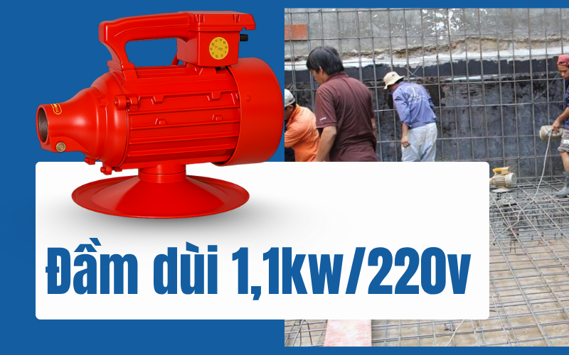 Đầm dùi 1,1kw/220v
