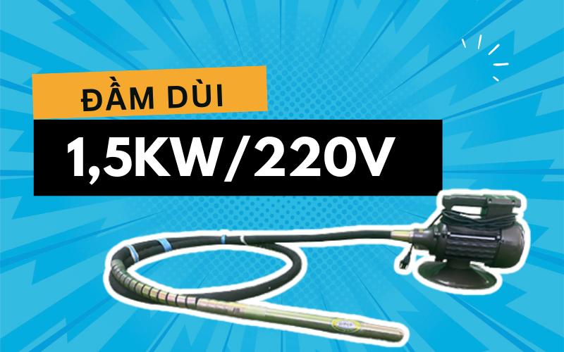 Máy đầm dùi 1,5kw/220v