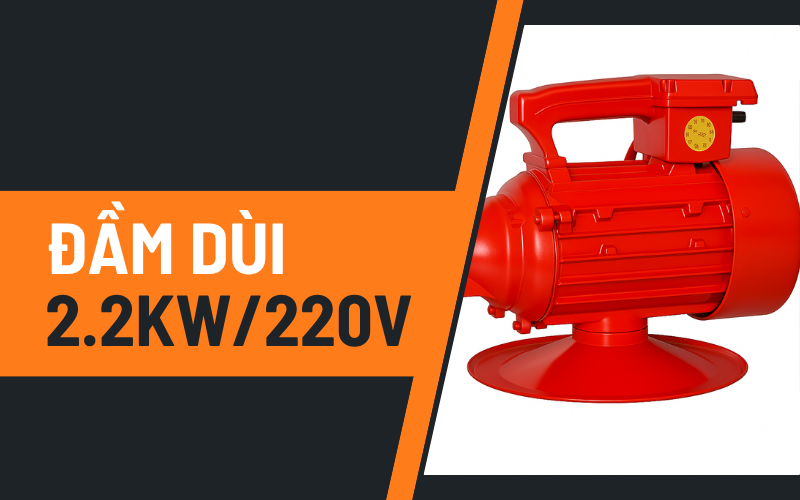 Đầm dùi 2.2Kw/220v
