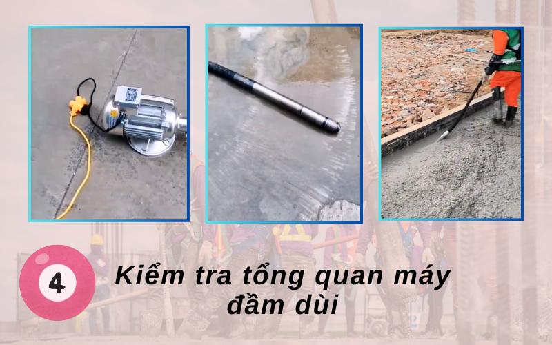 Kiểm tra tổng quan máy đầm dùi