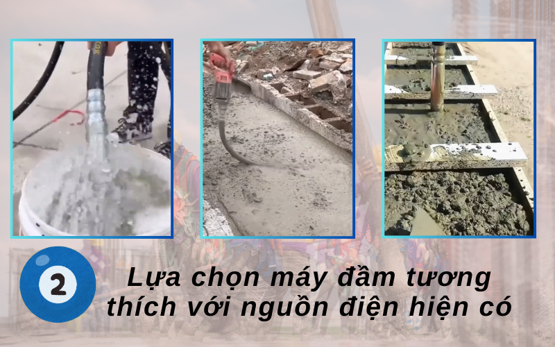 Lựa chọn máy đầm tương thích với nguồn điện hiện có
