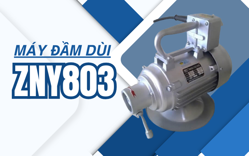 Máy đầm dùi ZNY803 (1,38KW) (220v)