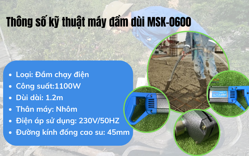 Thông số kỹ thuật máy đầm dùi MSK-0600
