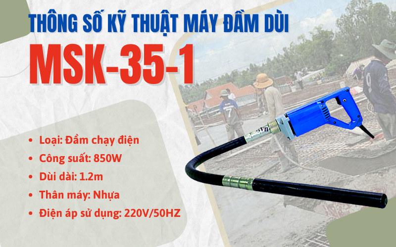 Thông số kỹ thuật máy đầm dùi MSK-35-1