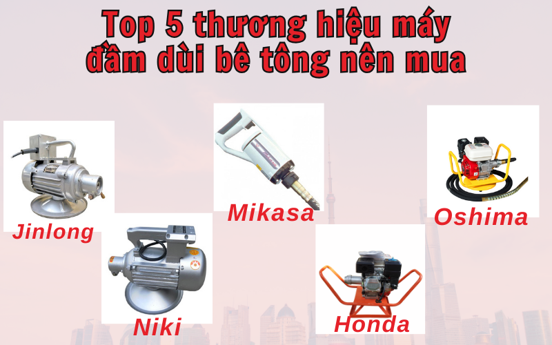 Top 5 thương hiệu máy đầm dùi bê tông nên mua