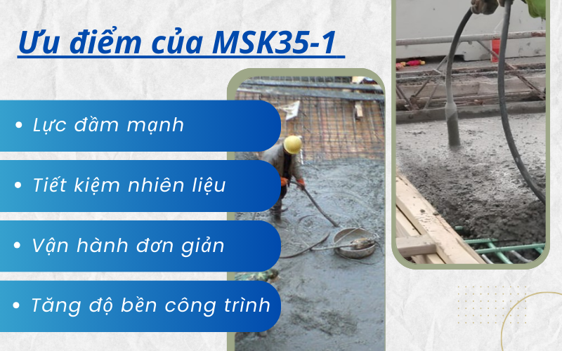 Các đặc điểm máy đầm dùi MSK35-1