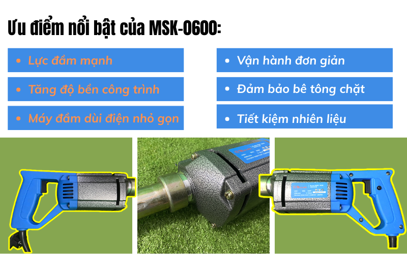 Các đặc điểm máy đầm dùi MSK-0600