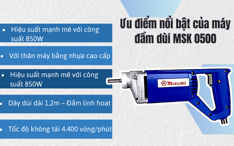 Đặc điểm Máy đầm dùi MSK 0500