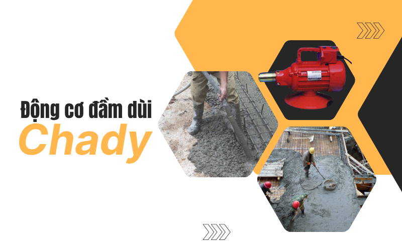 Động cơ đầm dùi Chady