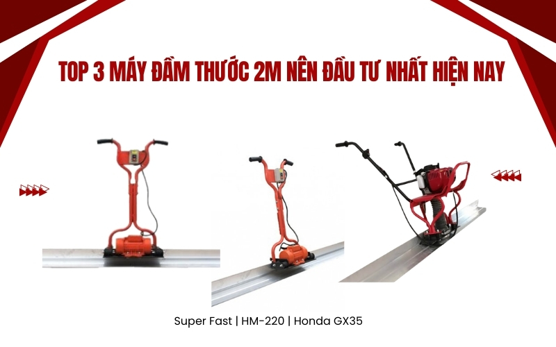 TOP 3 máy đầm thước 2m nên đầu tư nhất hiện nay