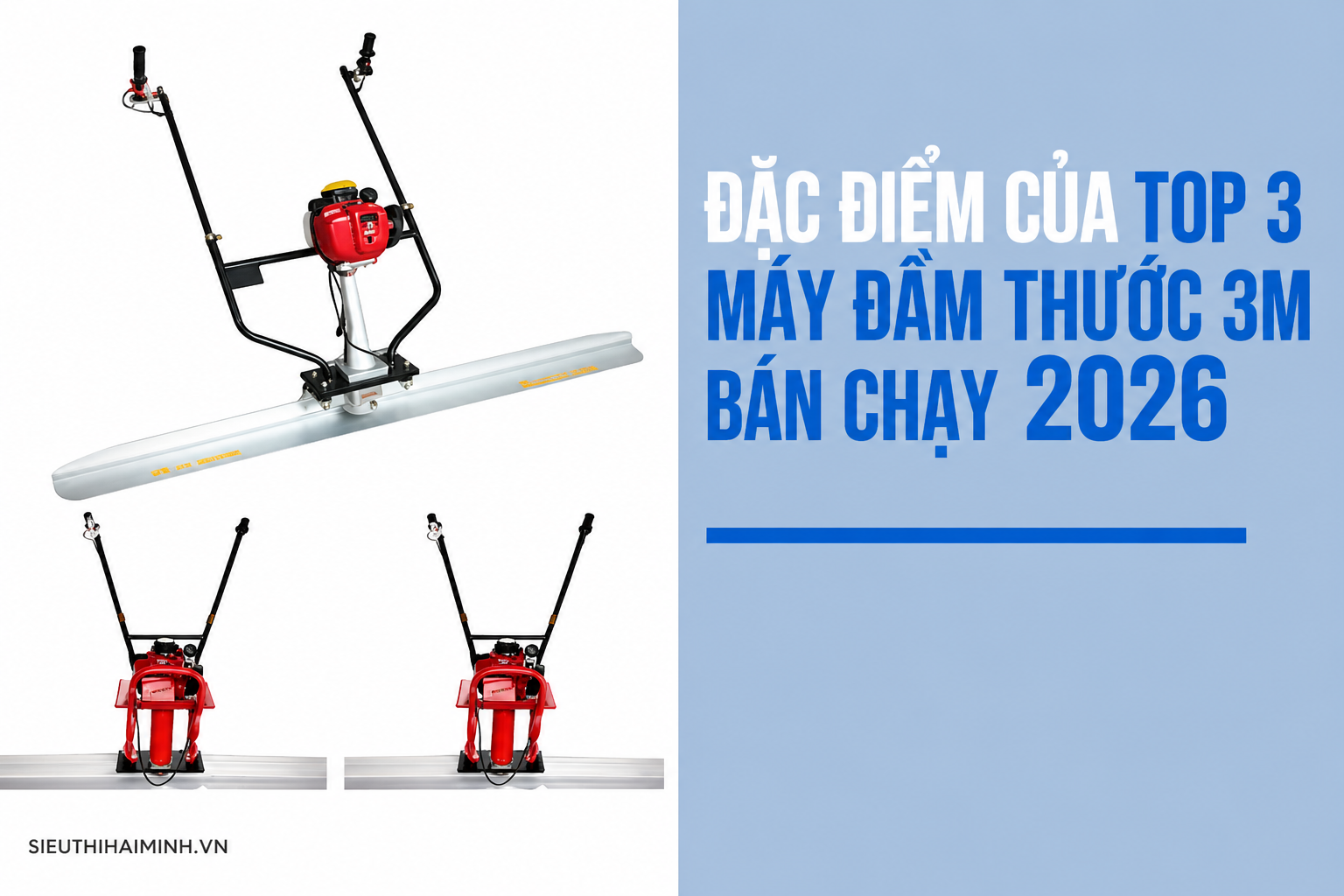 So sánh đặc điểm của top 3 máy đầm thước 3m bán chạy 2026