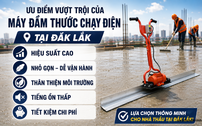 Ưu điểm vượt trội của máy đầm thước chạy điện tại Đắk Lắk