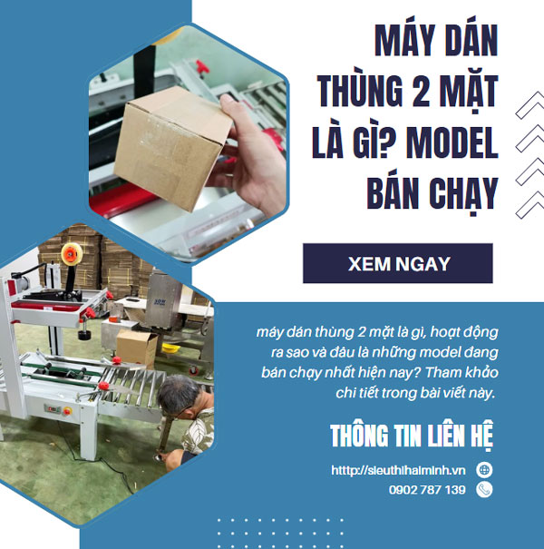 Máy dán thùng 2 mặt là gì? Model bán chạy