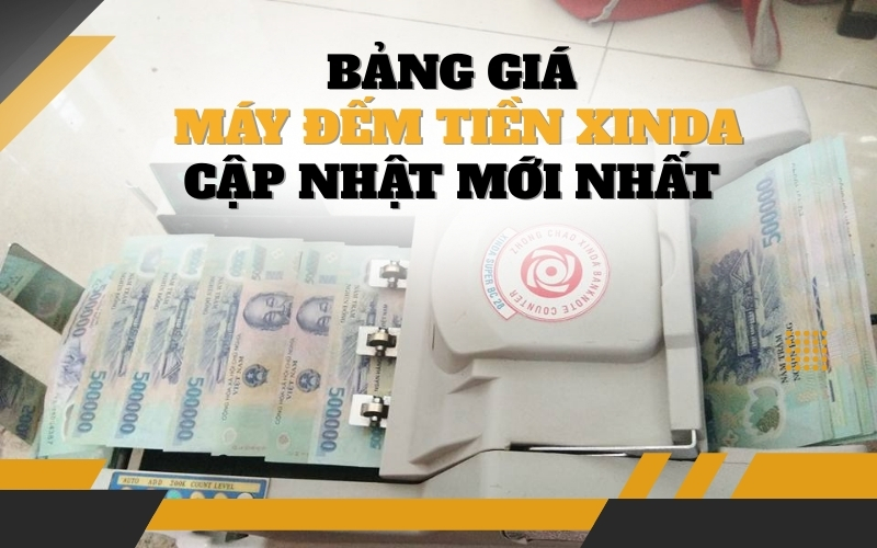 Bảng giá máy đếm tiền Xinda cập nhật mới nhất 2025