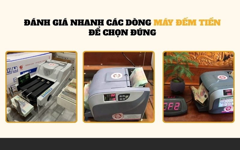 Đánh giá nhanh các dòng máy đếm tiền