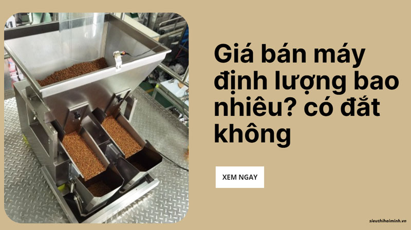 Giá bán máy định lượng bao nhiêu? có đắt không