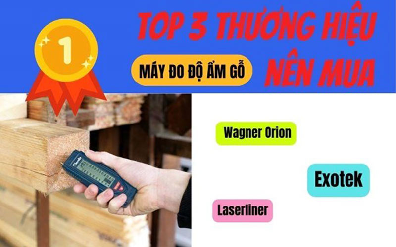 Top 3 thương hiệu máy đo độ ẩm gỗ nên mua