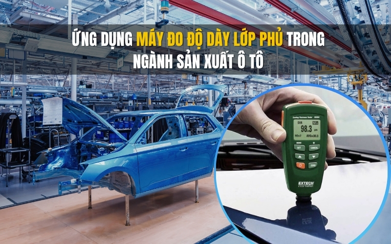Ứng dụng máy đo độ dày lớp phủ trong ngành sản xuất ô tô