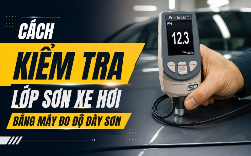 Cách kiểm tra lớp sơn xe hơi bằng máy đo độ dày sơn