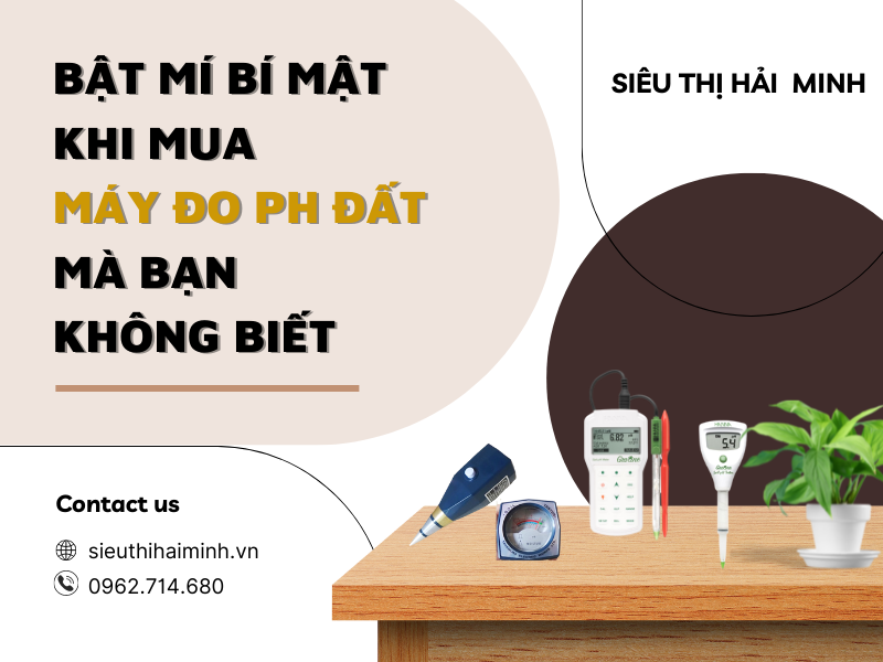 Bật Mí Bí Mật Khi Mua Máy Đo Ph Đất Mà Bạn Không Biết