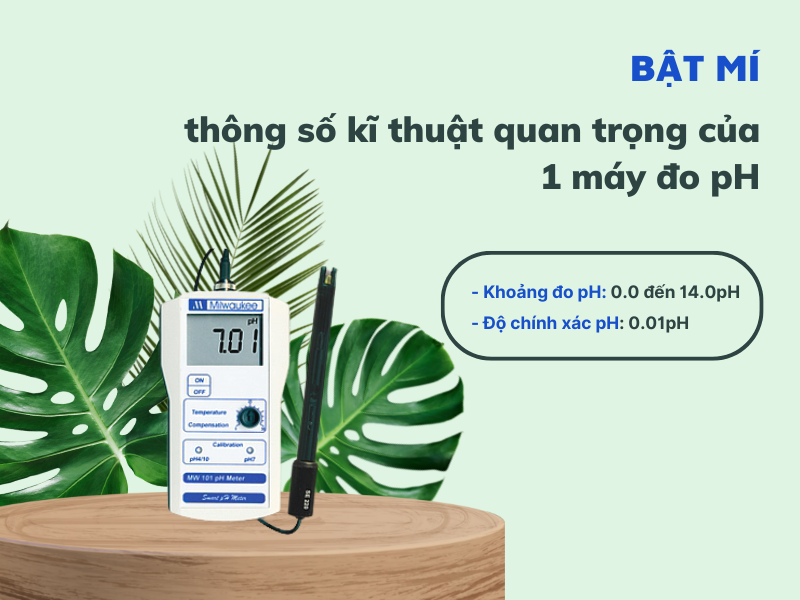 Bật mí thông số kĩ thuật quan trọng của 1 máy đo pH