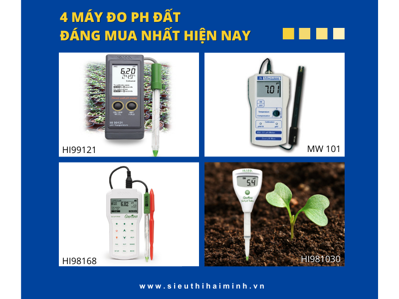 4 dòng máy đo pH đất chất lượng đáng mua nhất hiện nay