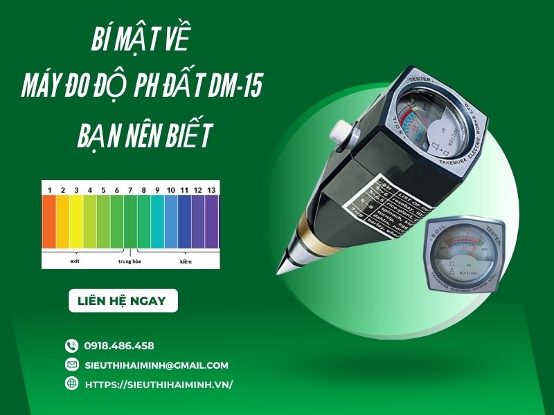 Bí Mật Về Máy Đo Độ Ph Đất Dm-15 Bạn Nên Biết