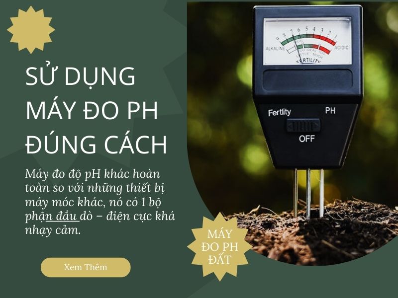Cần phải sử dụng thiết bị đo pH đất đúng cách