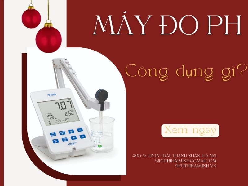 Công Dụng Của Máy Đo Ph Mà Bạn Cần Phải Biết Trước Khi Mua