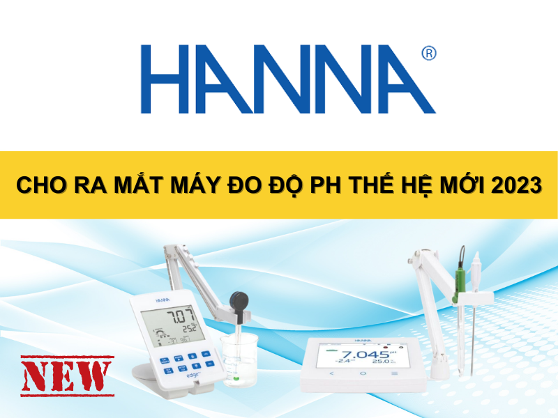 Hanna cho ra mắt máy đo độ pH thế hệ mới 2023