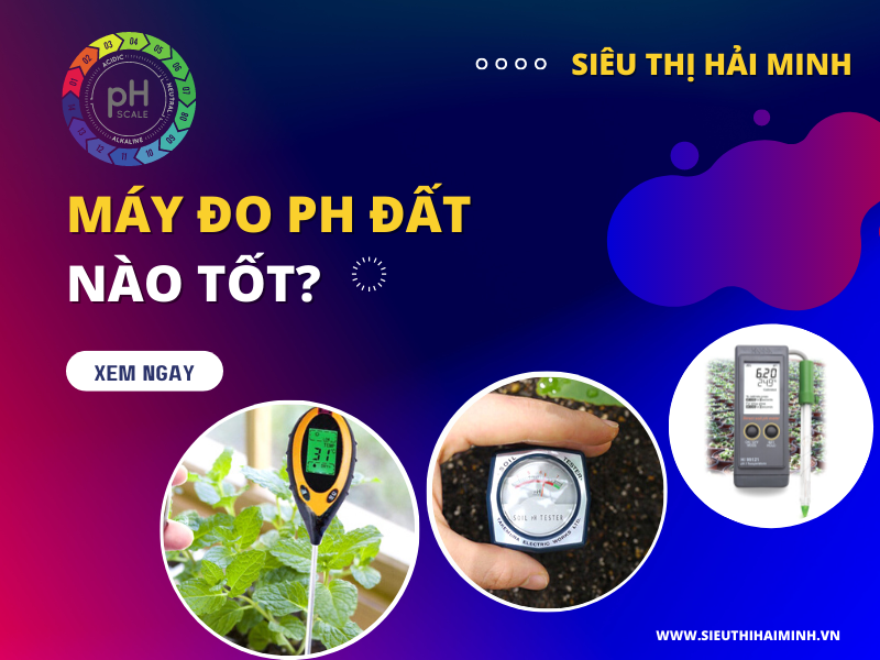 MÁY ĐO PH ĐẤT NÀO TỐT