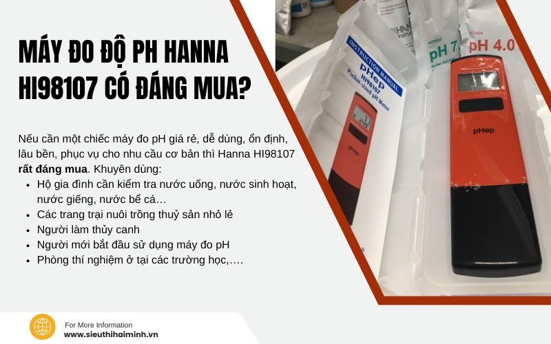 Máy đo độ pH Hanna HI98107 có đáng mua không