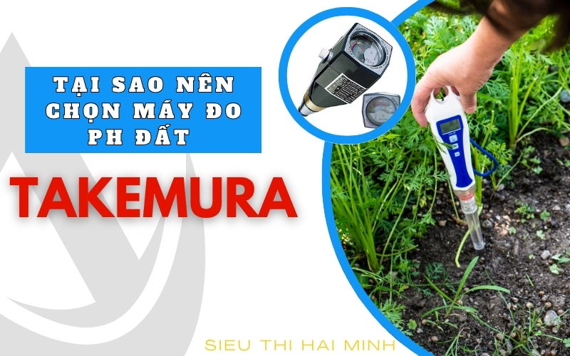 Tại sao nên chọn máy đo ph đất của Takemura