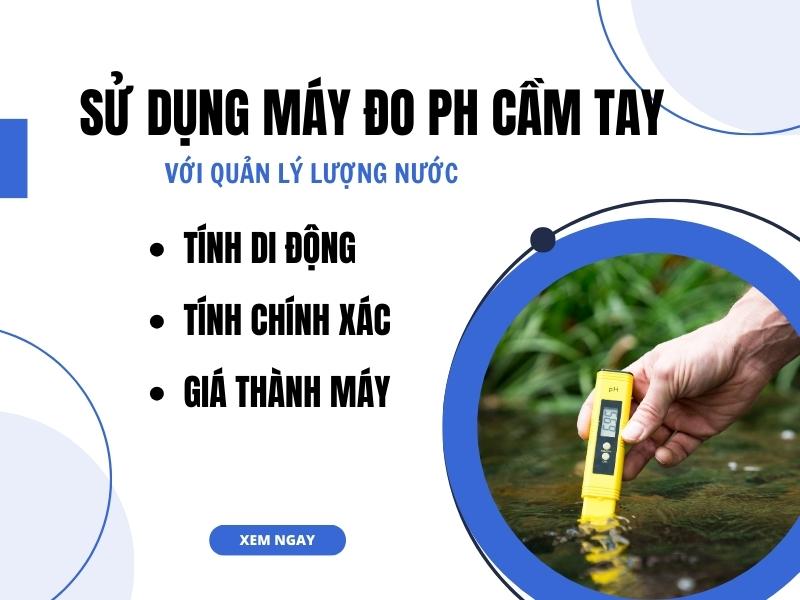 Tai-sao-su-dung-may-do-pH-cam-tay-voi-quan-ly-luong-nuoc