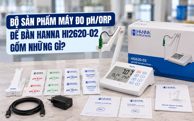 Bộ sản phẩm máy đo pH/ORP để bàn Hanna HI2620-02 gồm những gì?