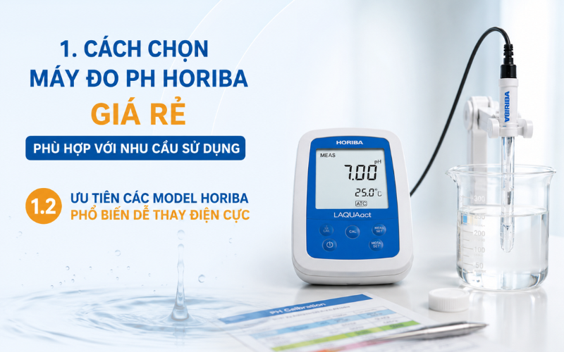 Ưu tiên các model Horiba phổ biến dễ thay điện cực