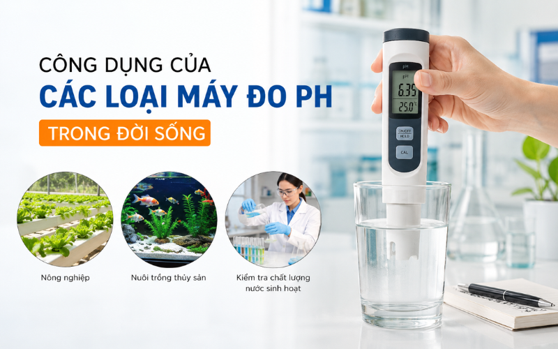 Công Dụng Của Các Loại Máy Đo Ph Trong Đời Sống