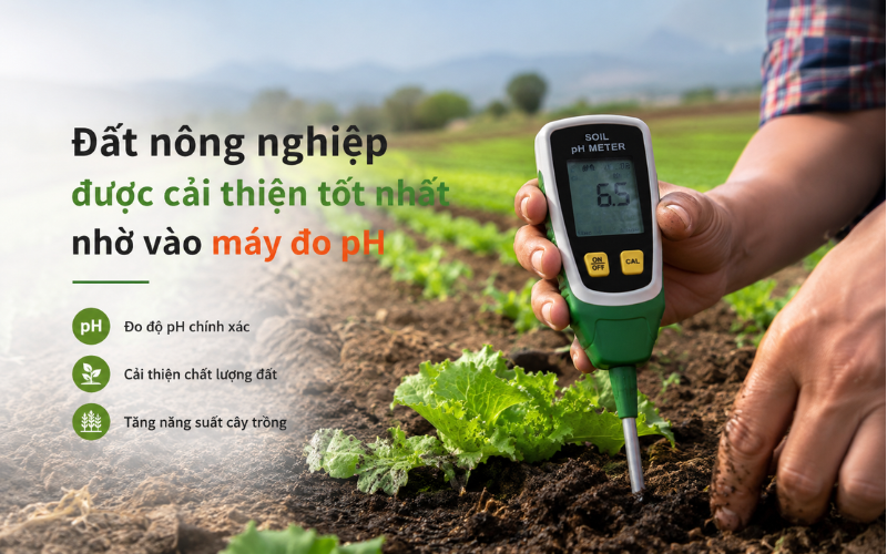 Đất nông nghiệp được cải thiện tốt nhất nhờ vào máy đo pH