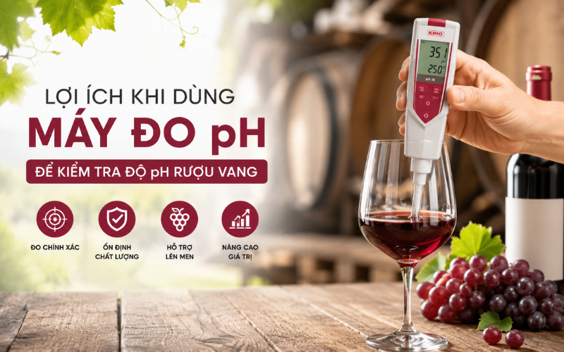 Lợi Ích Khi Dùng Máy Đo pH Để Kiểm Tra Độ pH Rượu Vang