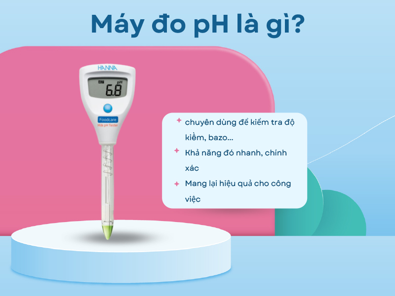 Máy đo pH là gì Những điều bạn cần biết về máy đo